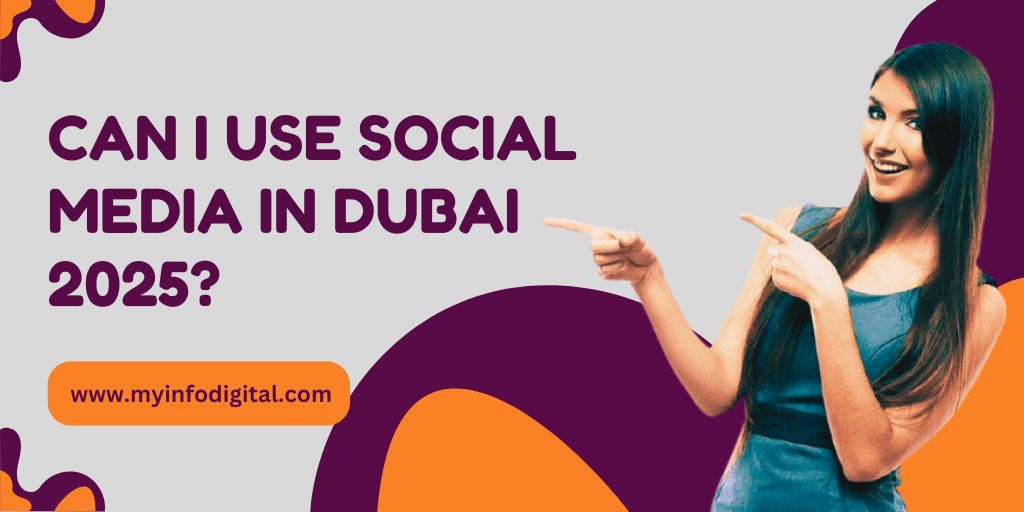 Can I Use Social Media in Dubai 2025